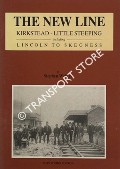 The New Line: Kirkstead - Little Steeping including Lincoln to Skegness by WALKER, Stephen